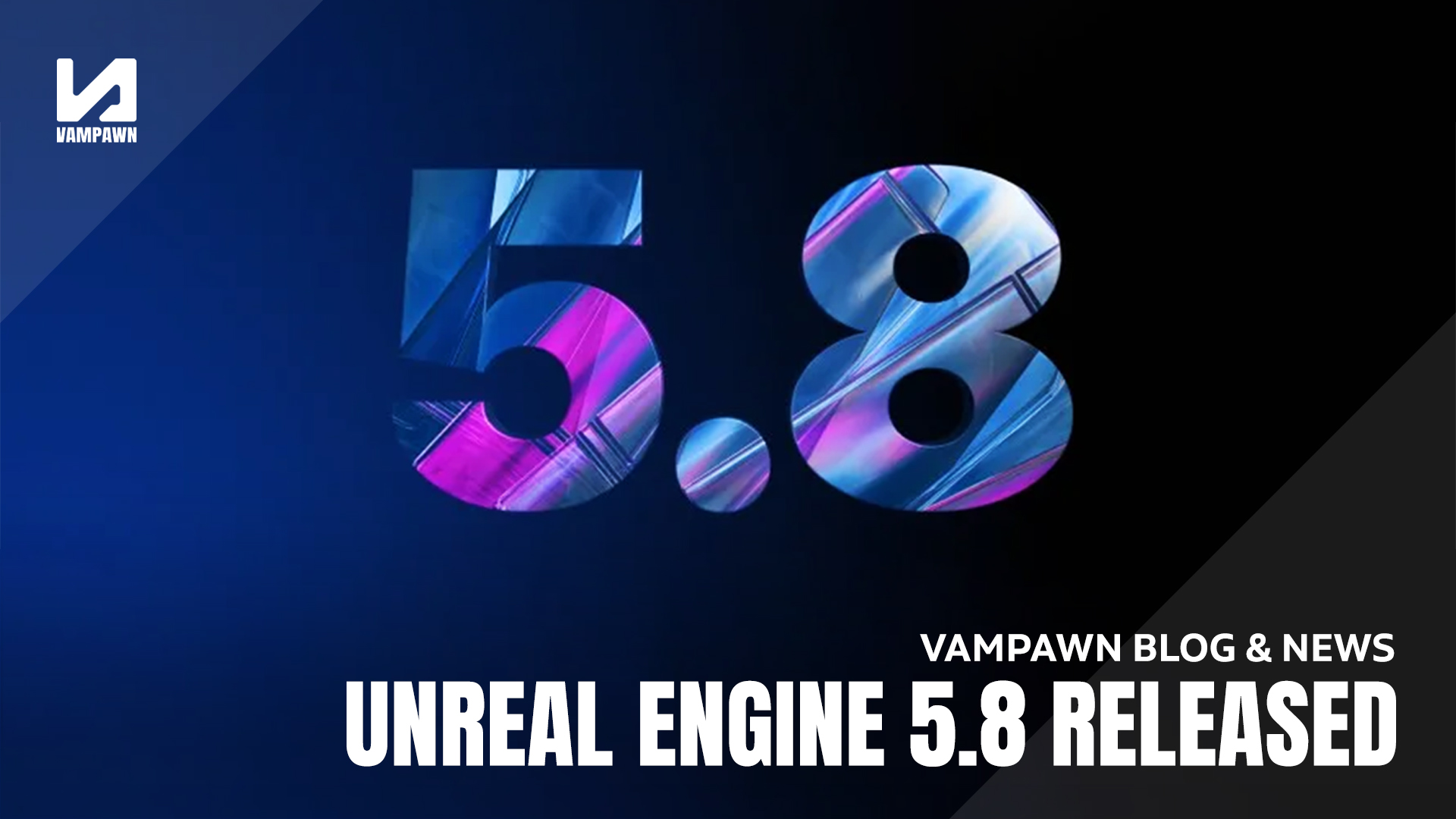 Unreal Engine 5.8 is Here!